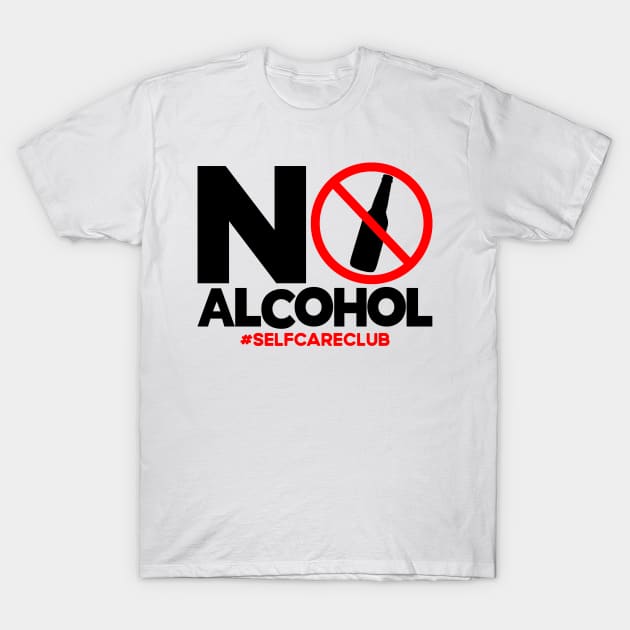 No Alcohol #SelfCareClub Alcoholics Anonymous T-Shirt by Toeffishirts